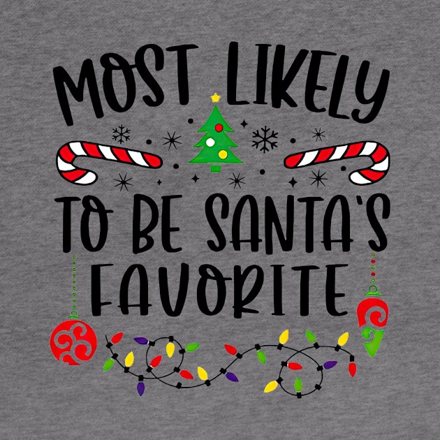 Most Likely To Be Santa's Favorite Funny Christmas by Mhoon 